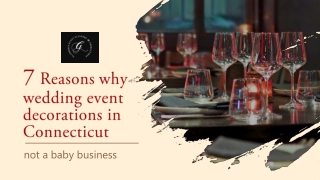 7 reasons why wedding event decorations in Connecticut are not a baby business