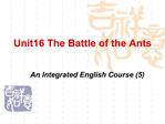 Unit16 The Battle of the Ants