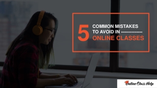 5 Mistakes To Avoid In Online Classes | Online Class Help
