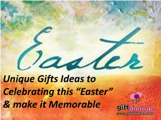 Unique Gifts Ideas to Celebrating this “Easter” & make it Memorable