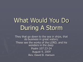 What Would You Do During A Storm