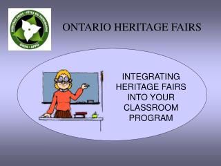 INTEGRATING HERITAGE FAIRS INTO YOUR CLASSROOM PROGRAM