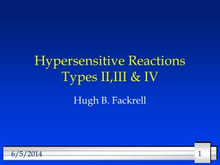 Hypersensitive Reactions Types II,III &amp; IV