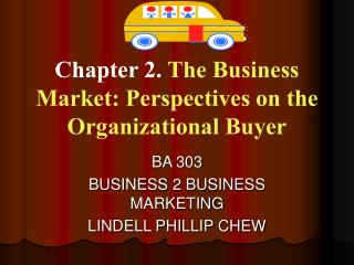 Chapter 2. The Business Market: Perspectives on the Organizational Buyer