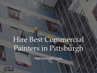 Hire Best Commercial Painters in Pittsburgh - Paintersinpitt.com
