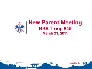New Parent Meeting BSA Troop 945 March 21, 2011