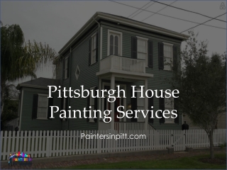 Pittsburgh House Painting Services - Paintersinpitt.com