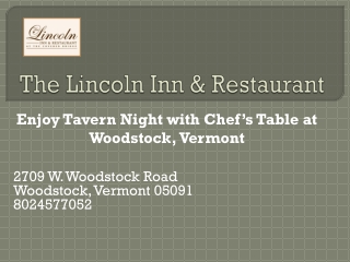 Enjoy Tavern Night with Chef’s Table at Woodstock, Vermont