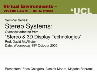 Seminar Series: Stereo Systems: Overview adapted from: “Stereo &amp; 3D Display Technologies” Prof. David McAllister -