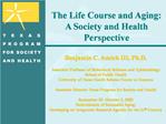 The Life Course and Aging: A Society and Health Perspective