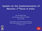 Update on the Implementation of Measles 2nd Dose in India