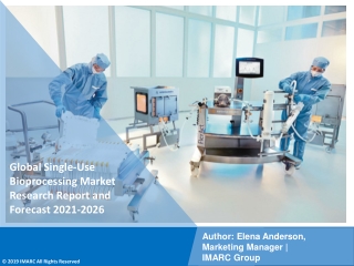 Single-Use Bioprocessing Market Report PDF, Size, Share | Trends 2021-2026