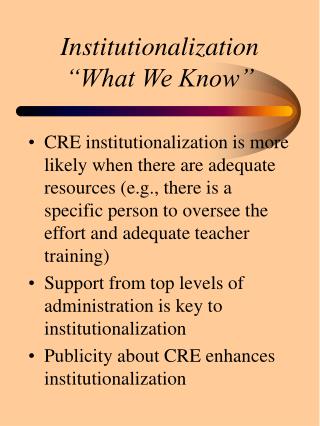 Institutionalization “What We Know”