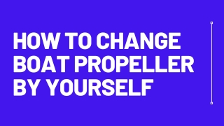 How to change boat propeller by yourself