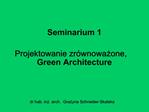 Seminarium 1 Projektowanie zr wnowazone, Green Architecture