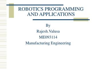 ROBOTICS PROGRAMMING AND APPLICATIONS