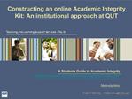 Constructing an online Academic Integrity Kit: An institutional approach at QUT