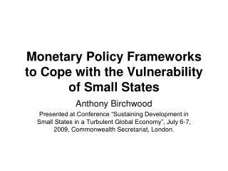 Monetary Policy Frameworks to Cope with the Vulnerability of Small States