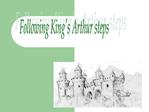 Following Kings Arthur steps