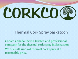 Thermal Cork Spray Saskatoon