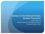 Epilepsy in the Developmentally Disabled Population