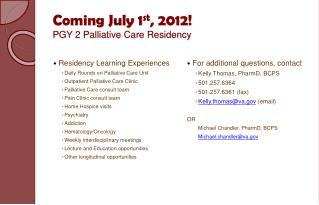 Coming July 1 st , 2012! PGY 2 Palliative Care Residency