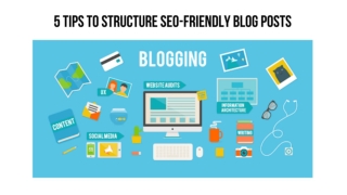 5 Tips to Structure SEO-Friendly Blog posts..