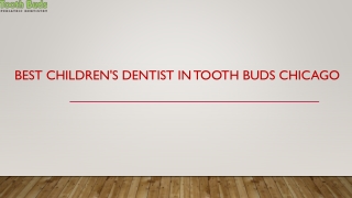 Best Children's Dentist In Tooth Buds Chicago