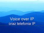 Voice over IP oraz telefonia IP