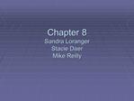 Chapter 8 Sandra Loranger Stacie Daer Mike Reilly