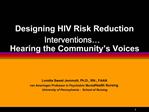 Designing HIV Risk Reduction Interventions Hearing the Community s Voices