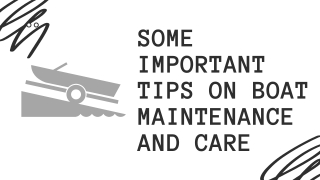 Some Important Tips on Boat Maintenance and Care