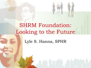SHRM Foundation: Looking to the Future