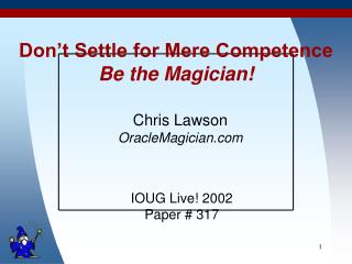 Don’t Settle for Mere Competence Be the Magician!