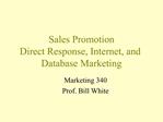Sales Promotion Direct Response, Internet, and Database Marketing