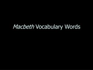 Macbeth Vocabulary Words