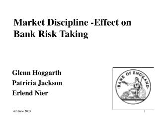 Market Discipline -Effect on Bank Risk Taking