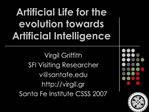 Artificial Life for the evolution towards Artificial Intelligence