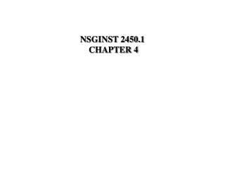 NSGINST 2450.1 CHAPTER 4