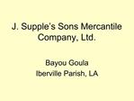 J. Supple s Sons Mercantile Company, Ltd.