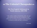 D The Colonial Chesapeake c