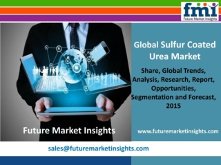 Sulphur Coated Urea Market to Reach US$ 855 Mn in 2016