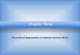 Theoretical Approaches to Human Service Work
