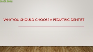 Why You Should Choose A Pediatric Dentist