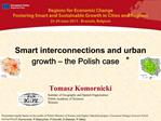 Smart interconnections and urban growth the Polish case Tomasz Komornicki