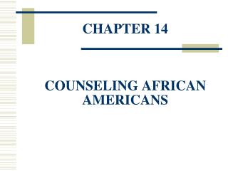 CHAPTER 14 COUNSELING AFRICAN AMERICANS
