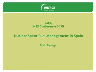 IAEA NSF Conference 2010 Nuclear Spent Fuel Management in Spain