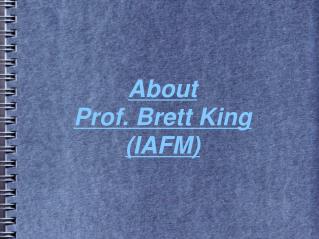 About Prof. Brett King - IAFM