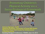 Promoting Children s Physical Activity via a Socio-Ecological Framework