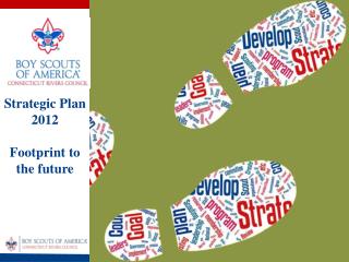Strategic Plan 2012 Footprint to the future